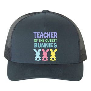 Teacher Of The Cutest Bunnies Easter Teacher Bunny Students Gift Yupoong Adult 5-Panel Trucker Hat