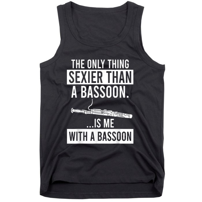 The Only Thing Sexier Than A Bassoon Is Me With A Bassoon Tank Top