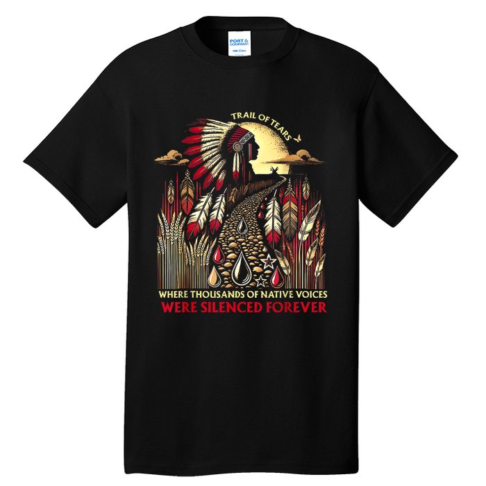 Trail Of Tears Where Thousands Of Native Voices Were Tall T-Shirt