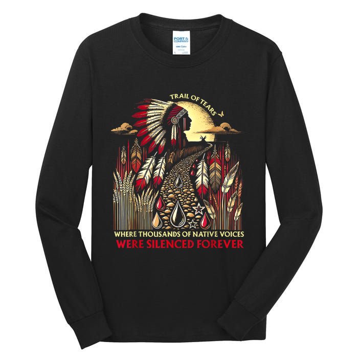 Trail Of Tears Where Thousands Of Native Voices Were Tall Long Sleeve T-Shirt