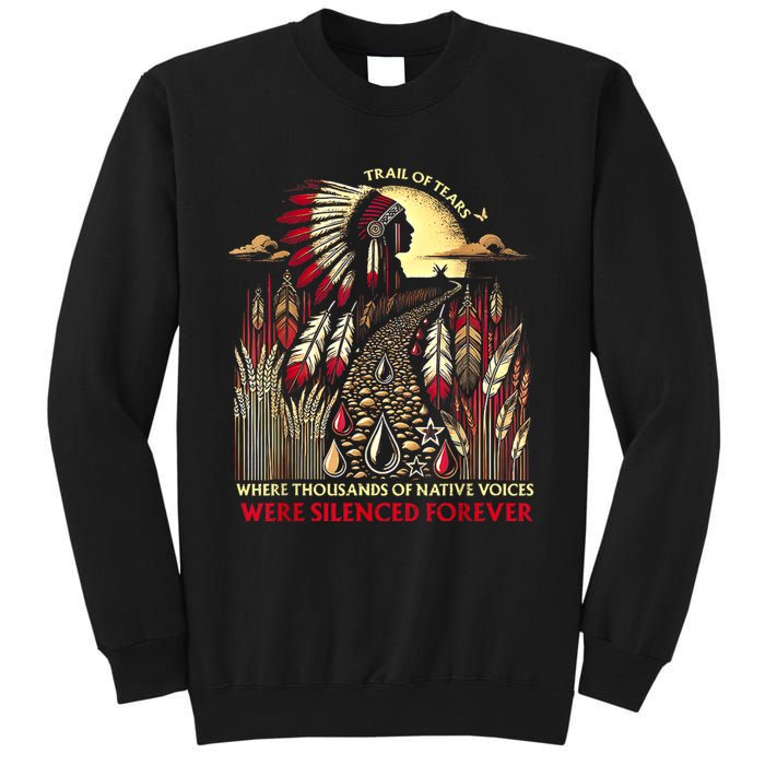 Trail Of Tears Where Thousands Of Native Voices Were Tall Sweatshirt