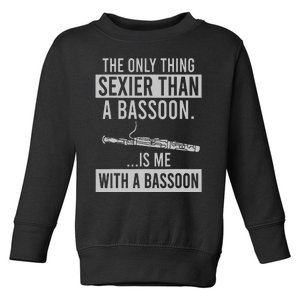 The Only Thing Sexier Than A Bassoon Is Me With A Bassoon Toddler Sweatshirt