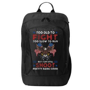 Too Old To Fight Too Slow To Run But I Can Still Shoot City Backpack