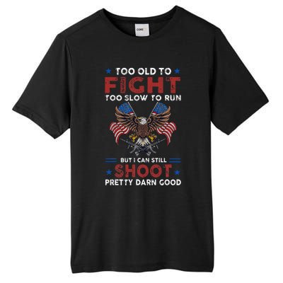 Too Old To Fight Too Slow To Run But I Can Still Shoot Tall Fusion ChromaSoft Performance T-Shirt