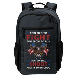 Too Old To Fight Too Slow To Run But I Can Still Shoot Daily Commute Backpack