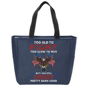 Too Old To Fight Too Slow To Run But I Can Still Shoot Zip Tote Bag