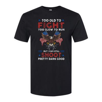 Too Old To Fight Too Slow To Run But I Can Still Shoot Softstyle® CVC T-Shirt