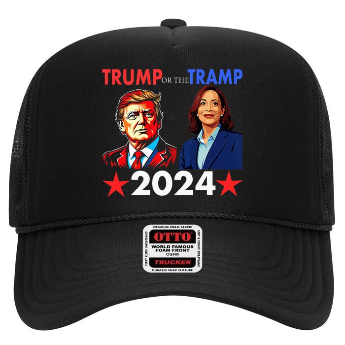 Trump Or The Tramp 2024 Vote For Trump Trump Vance 2024 High Crown Mesh Back Trucker Hat