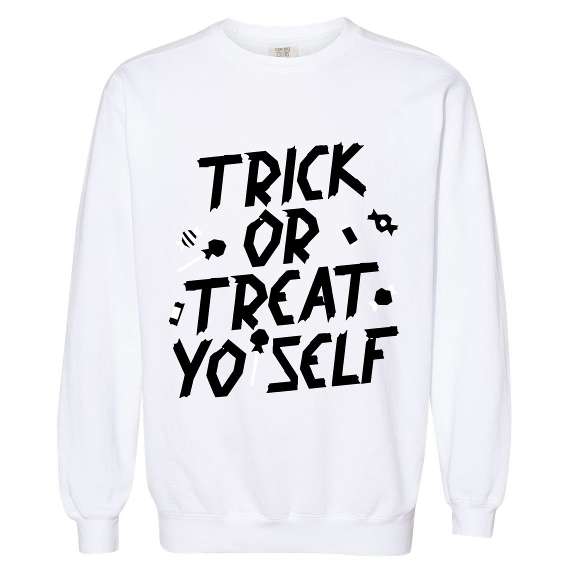 TRICK OR TREAT YO' SELF Garment-Dyed Sweatshirt