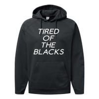 Tired Of The Blacks Performance Fleece Hoodie