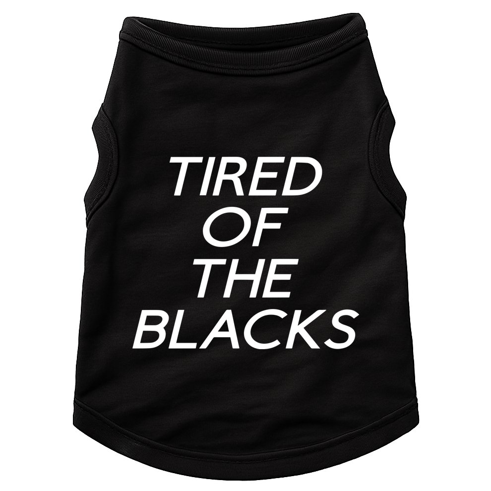 Tired Of The Blacks Doggie Tank