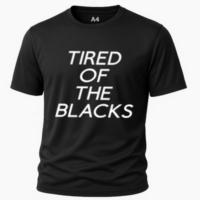 Tired Of The Blacks Performance Shirt