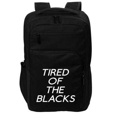 Tired Of The Blacks Impact Tech Backpack