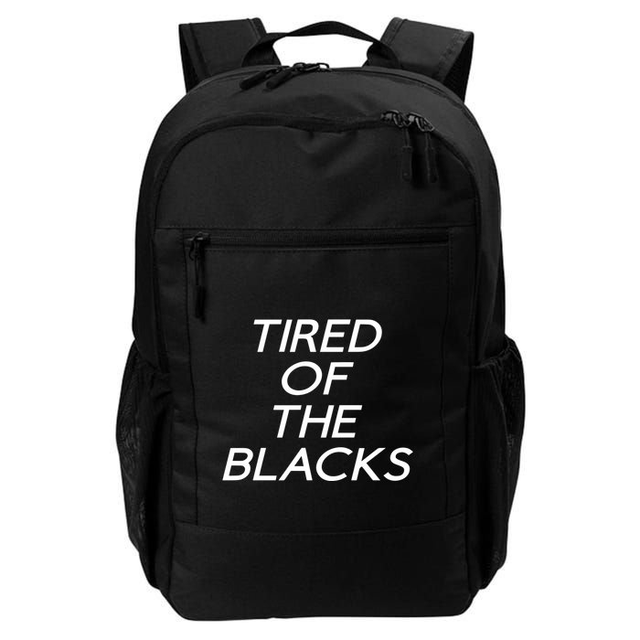 Tired Of The Blacks Backpack
