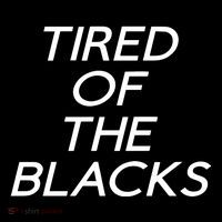 Tired Of The Blacks Flatbill Hat