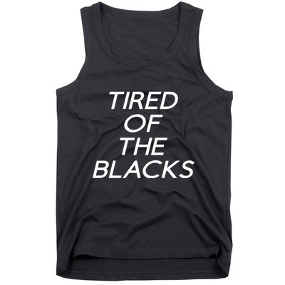 Tired Of The Blacks Tank Top