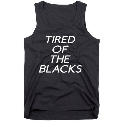 Tired Of The Blacks Tank Top