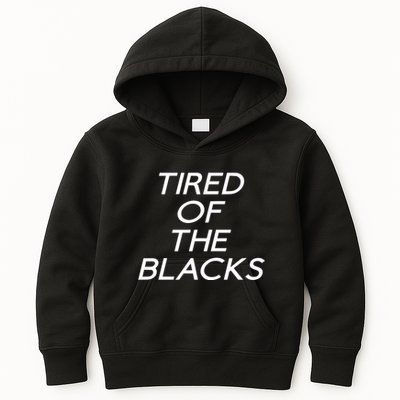 Tired Of The Blacks Kids Hoodie