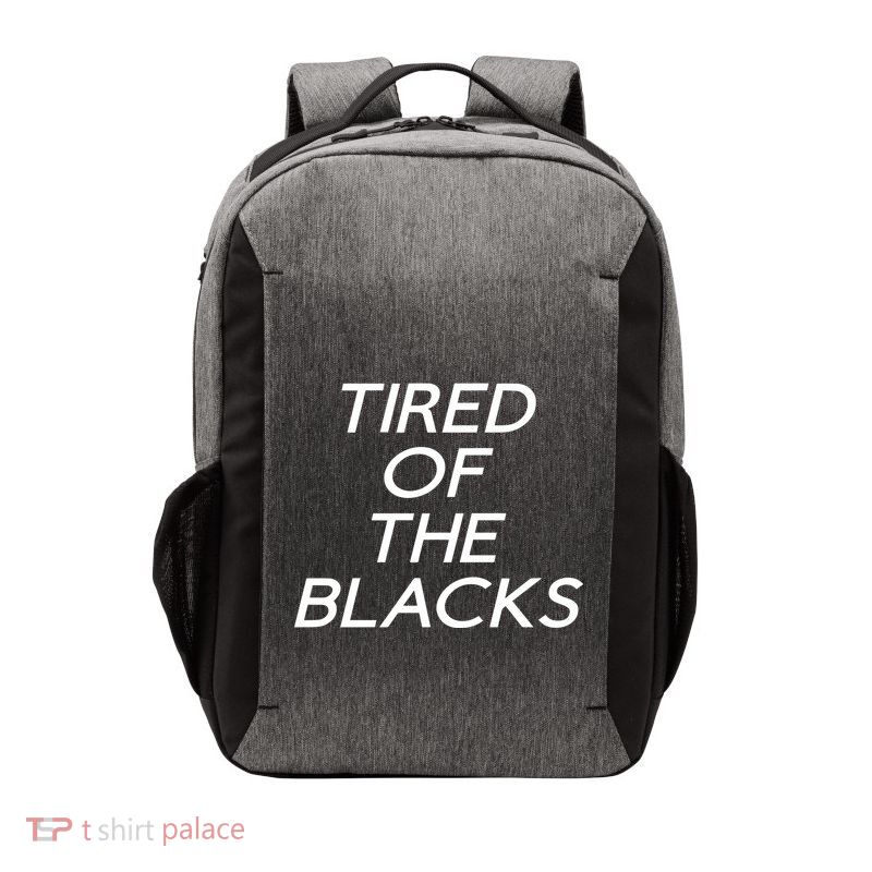 Tired Of The Blacks Vector Backpack