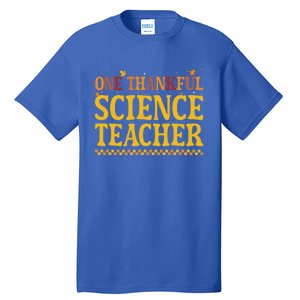 Thanksgiving One Thankful Science Teacher Gift Tall T-Shirt