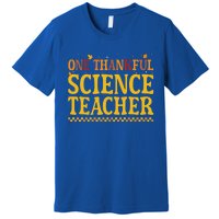 Thanksgiving One Thankful Science Teacher Gift Premium T-Shirt