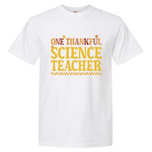 Thanksgiving One Thankful Science Teacher Gift Garment-Dyed Heavyweight T-Shirt