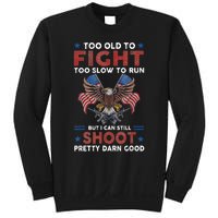 Too Old To Fight Too Slow To Run But I Can Still Shoot Sweatshirt