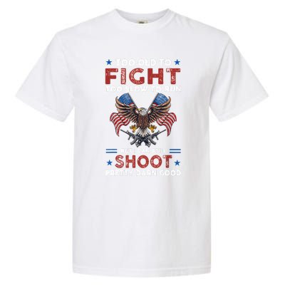 Too Old To Fight Too Slow To Run But I Can Still Shoot Garment-Dyed Heavyweight T-Shirt