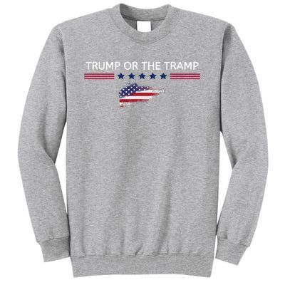 Trump Or The Tramp 2024 Vote Vance 2024 Tall Sweatshirt