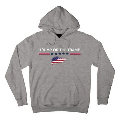 Trump Or The Tramp 2024 Vote Vance 2024 Tall Hoodie