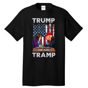 Trump Or The Tramp 2024 Vote For Trump Trump Vance 2024 Tall T-Shirt