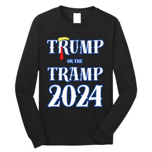 Trump Or The Tramp 2024 Vote For Trump Trump Vance 2024 Long Sleeve Shirt