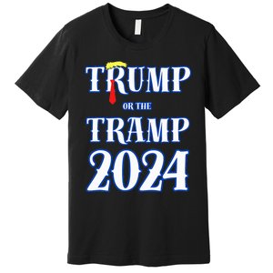 Trump Or The Tramp 2024 Vote For Trump Trump Vance 2024 Premium T-Shirt