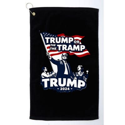 Trump Or The Tramp 2024 Vote For Trump Vance Election Humor Platinum Collection Golf Towel