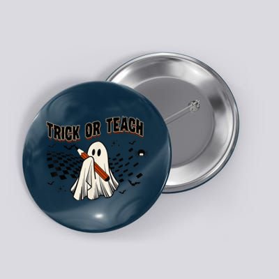 Trick Or Teach Funny Teacher Halloween Cute Ghost Costume Button