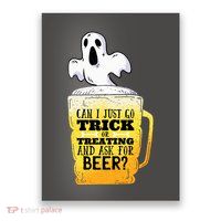Trick Or Treating Beer Funny Poster