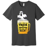 Trick Or Treating Beer Funny Premium T-Shirt