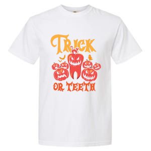 Trick Or Teeth Halloween Costume Dentist Gift Garment-Dyed Heavyweight T-Shirt