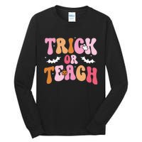 Trick Or Teach Halloween Teacher Kids Teacher Life Tall Long Sleeve T-Shirt