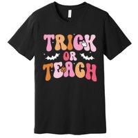 Trick Or Teach Halloween Teacher Kids Teacher Life Premium T-Shirt