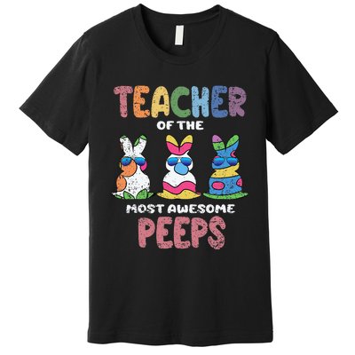 Teacher Of The Most Awesome Easter Bunny Spring Premium T-Shirt