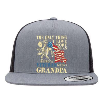 The Only Thing I Love More Than Being A Veteran Grandpa Flat Bill Trucker Hat