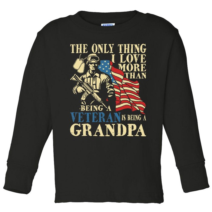 The Only Thing I Love More Than Being A Veteran Grandpa Toddler Long Sleeve Shirt