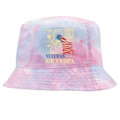 The Only Thing I Love More Than Being A Veteran Grandpa Tie-Dyed Bucket Hat