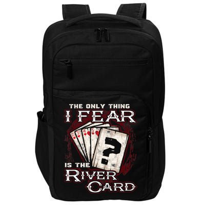 The Only Thing I Fear Is The River Card Funny Poker Player Impact Tech Backpack
