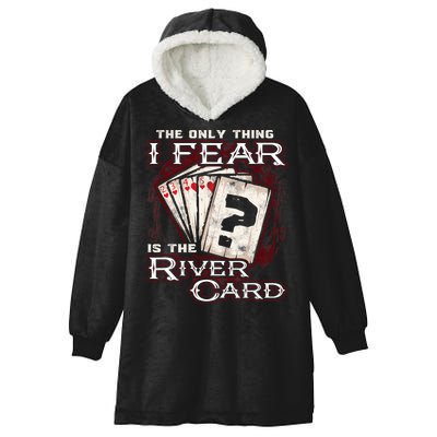 The Only Thing I Fear Is The River Card Funny Poker Player Hooded Wearable Blanket