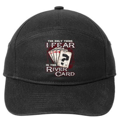 The Only Thing I Fear Is The River Card Funny Poker Player 7-Panel Snapback Hat