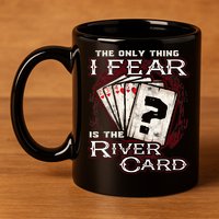 The Only Thing I Fear Is The River Card Funny Poker Player 11oz C Handle Ceramic Mug