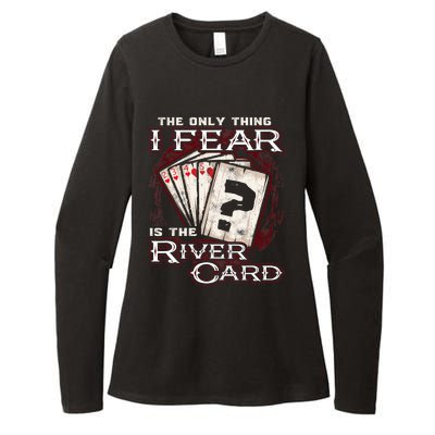 The Only Thing I Fear Is The River Card Funny Poker Player Womens CVC Long Sleeve Shirt