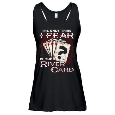 The Only Thing I Fear Is The River Card Funny Poker Player Ladies Essential Flowy Tank